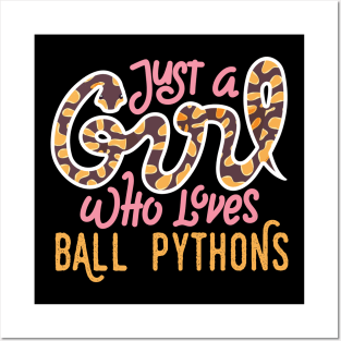 Just a Girl Who Loves Ball Pythons Posters and Art